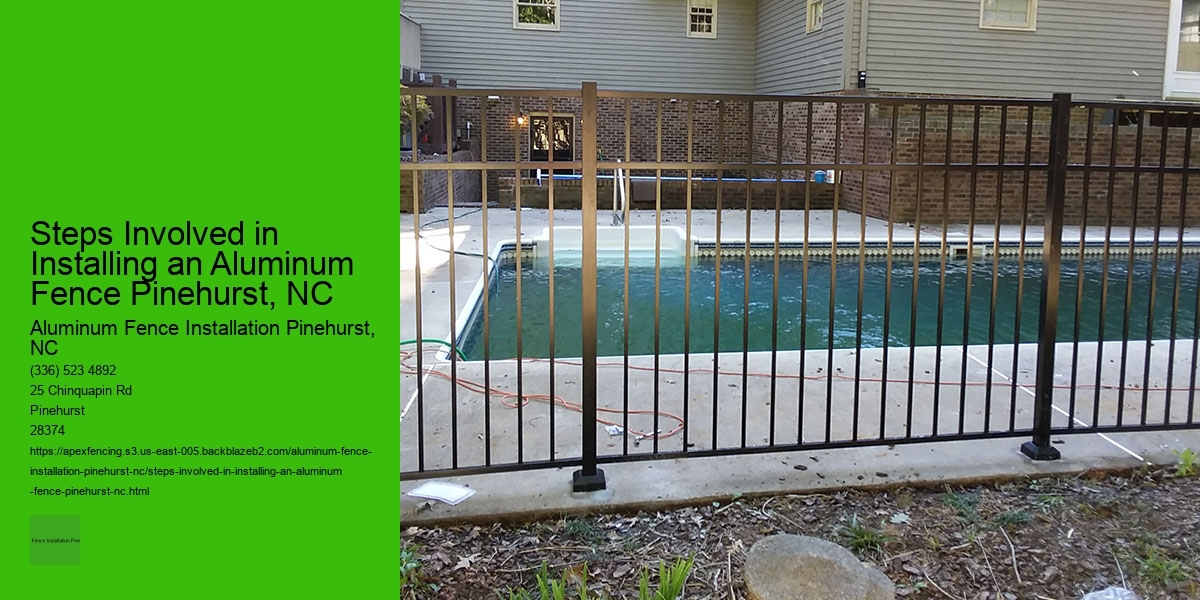 Steps Involved in Installing an Aluminum Fence Pinehurst, NC